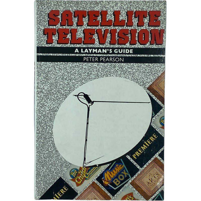 Satelite Television A Layman's Guide By Peter Pearson